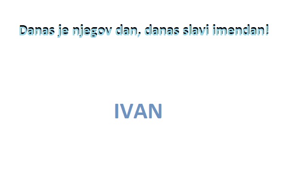 Ivan - imendan 2022. -
