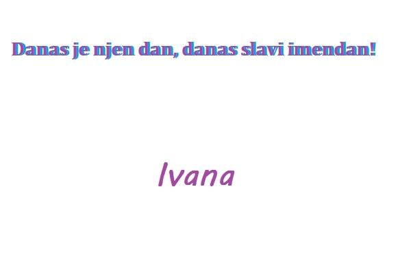 Ivana - imendan 2022. -