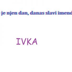 Ivka – imendan 2026. –