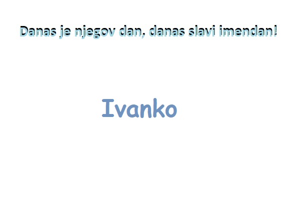 Ivanko - imendan 2022. -
