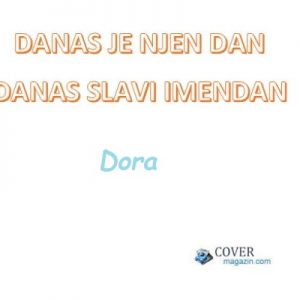 Dora – imendan 2026. –